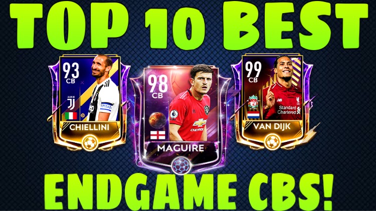 Top 10 Best Endgame Cbs You You Need In Your Legacy Team In Fifa Mobile 19 Gaming Nigeria
