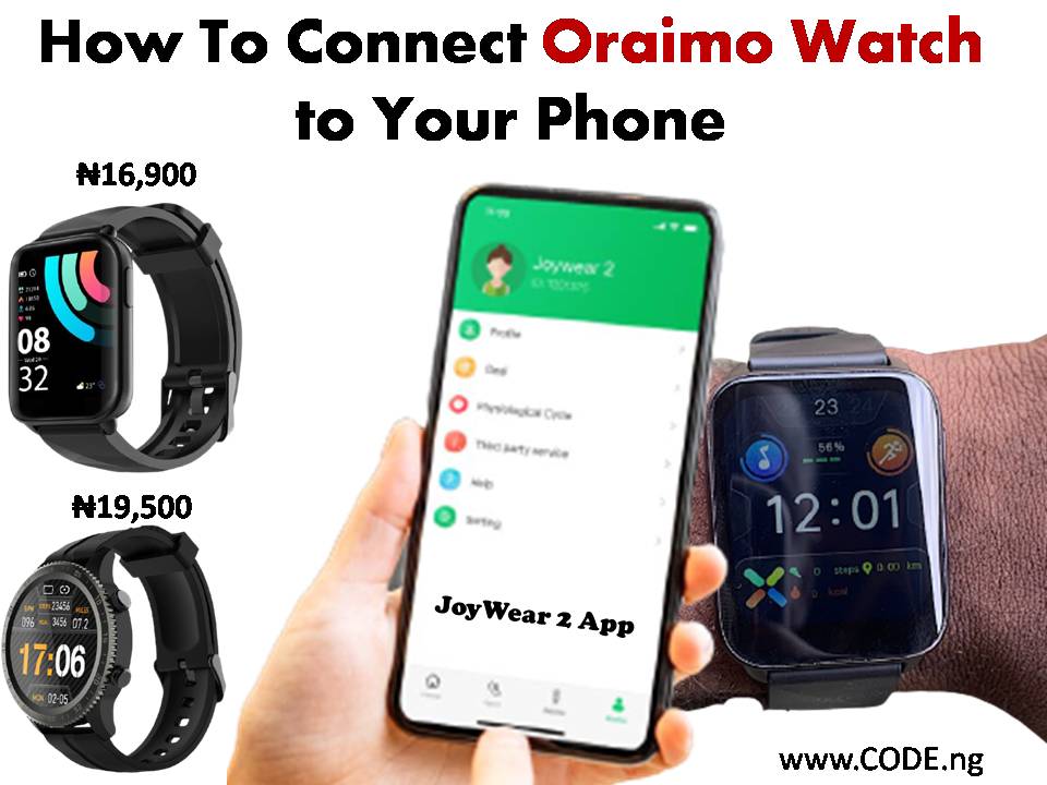 How To Connect Oraimo Smart Watch To Phone [android & Iphone] - Code.ng ...