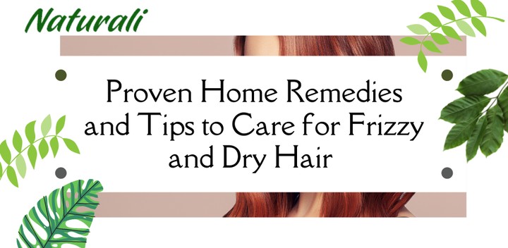 Proven Home Remedies And Tips To Care For Frizzy And Dry Hair - Fashion -  Nigeria