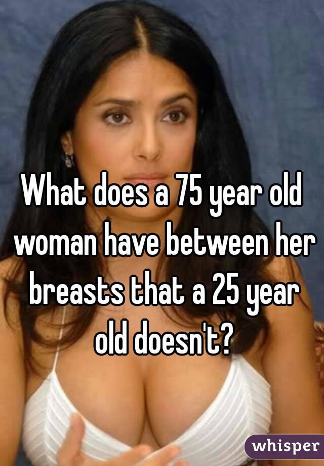 What Does A 75 Year Old Woman Have In Between Her Breast? - Forum Games -  Nigeria