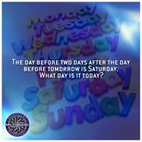 The day before two days after the day before tomorrow is Saturday