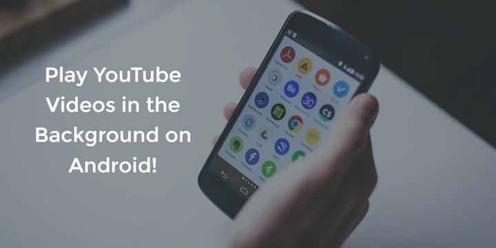 Play Youtube Videos In The Background Phones Nigeria