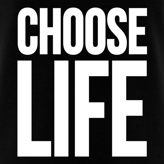 Choose life choose future. Choose Life. Choose Life тату. Chose my Life. Choose Life перевод.