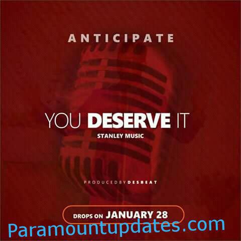 Music You Deserve It By Stanley Music Music Radio Nigeria