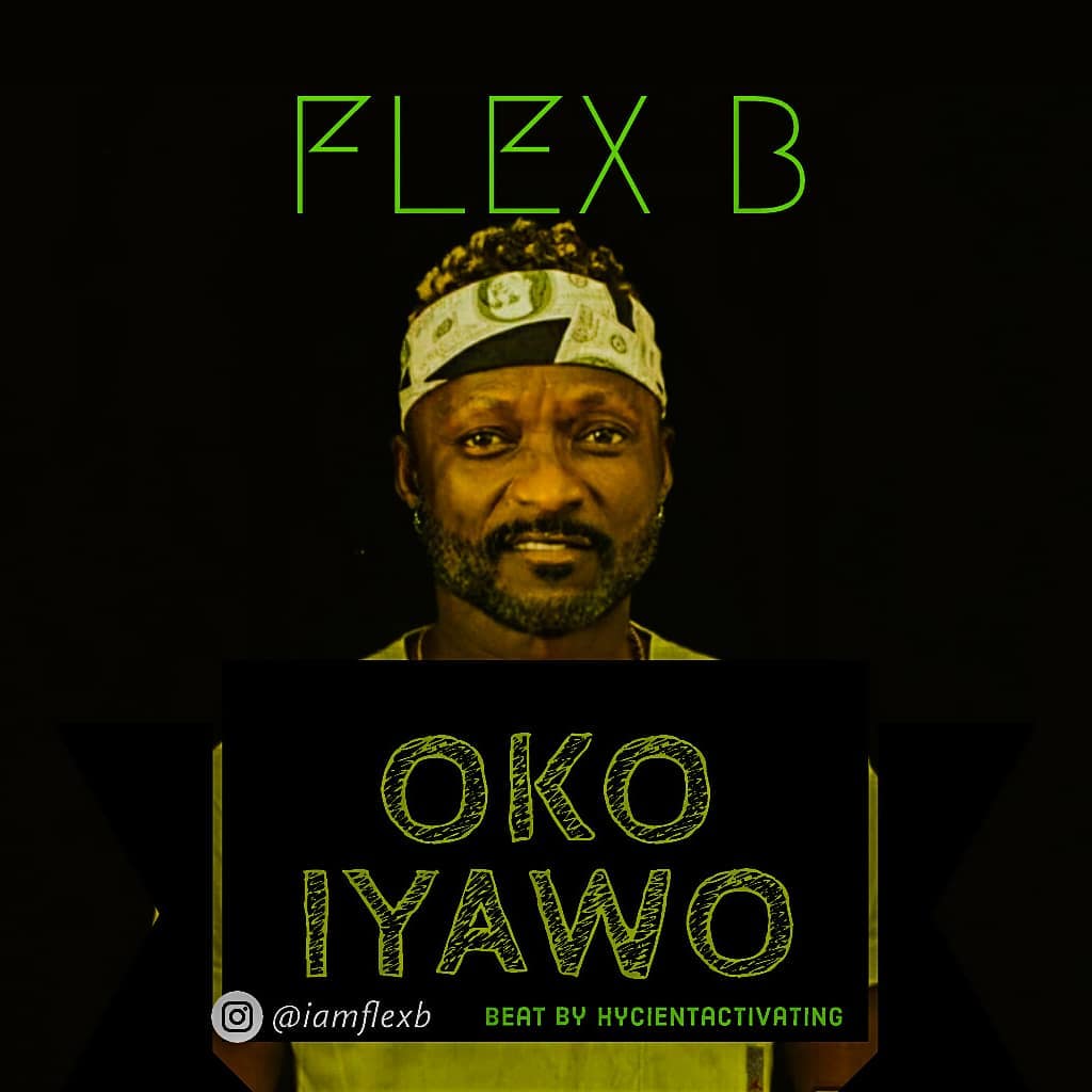 music Flex B - Oko Iyawo - Music/Radio - Nairaland.